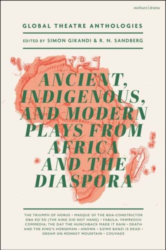 Global Theatre Anthologies: Ancient, Indigenous and Modern Plays from Africa and the Diaspora av H.W. Fairman, Duro Ladipo, Tekle Hawariat, Elvania Na