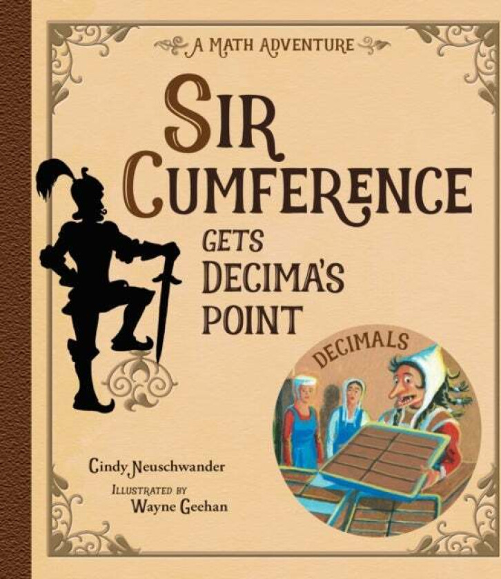 Sir Cumference Gets Decima's Point av Cindy Neuschwander, Wayne Geehan