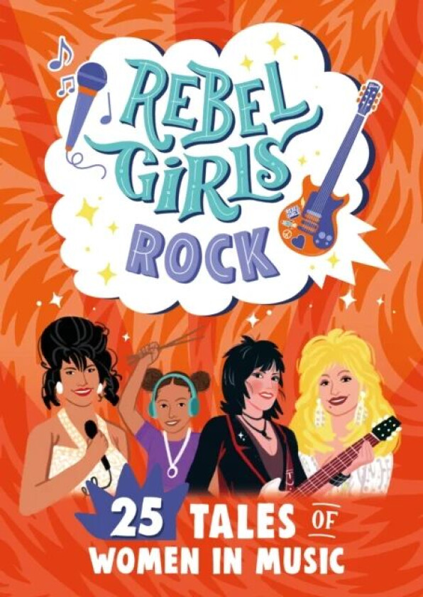 Rebel Girls Rock: 25 Tales of Women in Music av Rebel Girls, Joan Jett