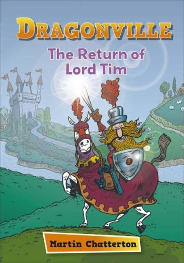 Reading Planet: Astro - Dragonville: The Return of Lord Tim - Mercury/Purple band av Martin Chatterton