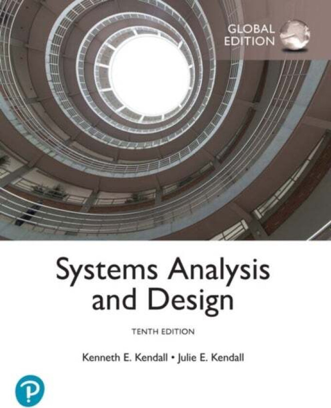 Systems Analysis and Design, Global Edition av Kenneth Kendall, Julie Kendall