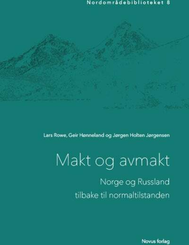 Makt og avmakt av Geir Hønneland, Jørgen Holten Jørgensen, Lars Rowe