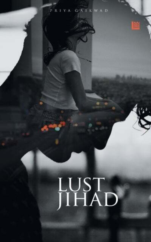 Lust Jihad av Priya a Gaikwad