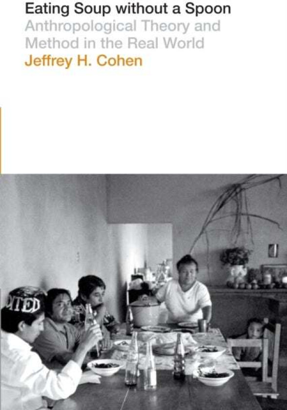 Eating Soup without a Spoon av Jeffrey H. Cohen