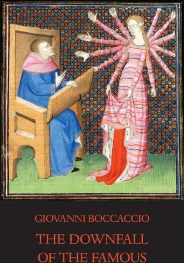The Downfall of the Famous av Giovanni Boccaccio
