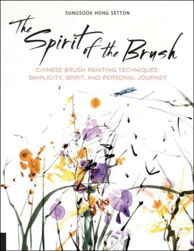The Spirit of the Brush av Sungsook Hong Setton