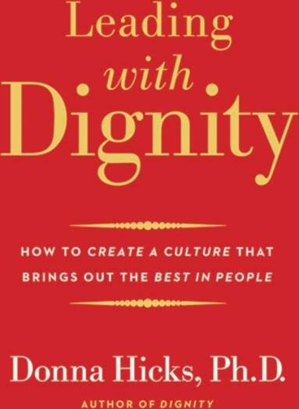 Leading with Dignity av Donna PhD Hicks