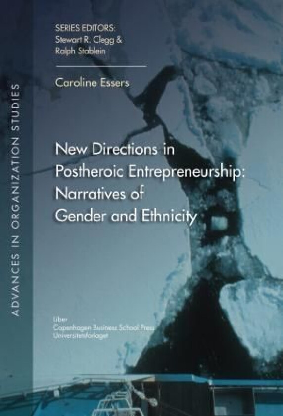 New directions in postheroic entrepreneurship av Caroline Essers