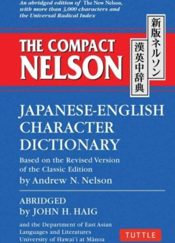The Compact Nelson Japanese-English Character Dictionary av John H. Haig, Andrew N. Nelson