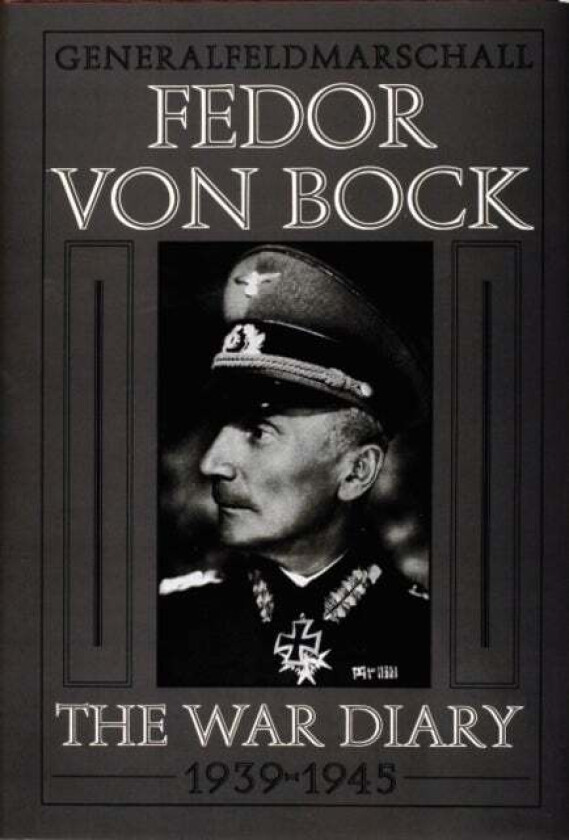 Generalfeldmarschall Fedor von Bock av Klaus Gerbert