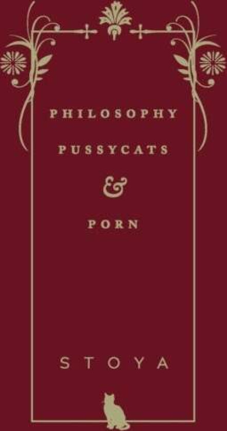 Philosophy, Pussycats, & Porn