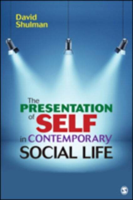 The Presentation of Self in Contemporary Social Life av David H. P. Shulman