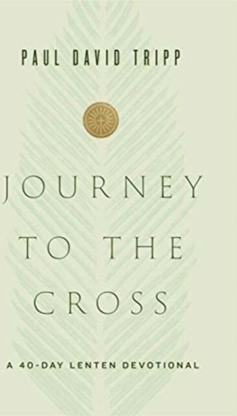 Journey to the Cross av Paul David Tripp