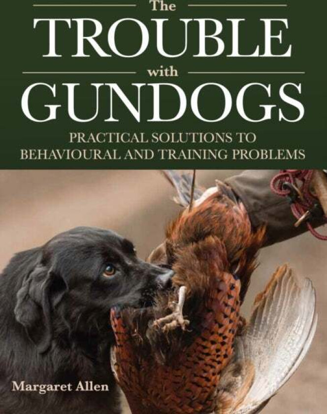 The Trouble with Gundogs av Margaret Allen