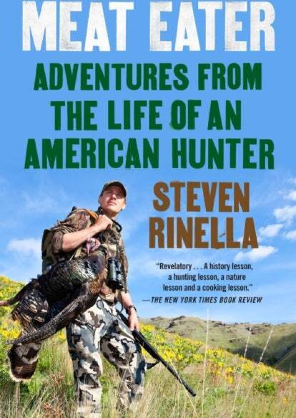 Meat Eater av Steven Rinella