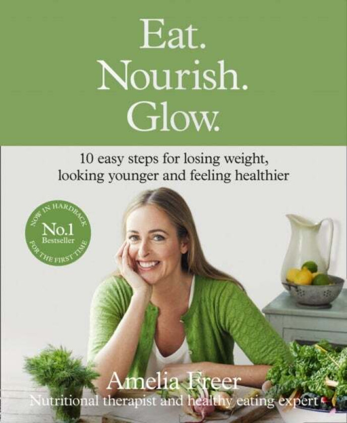 Eat. Nourish. Glow. av Amelia Freer