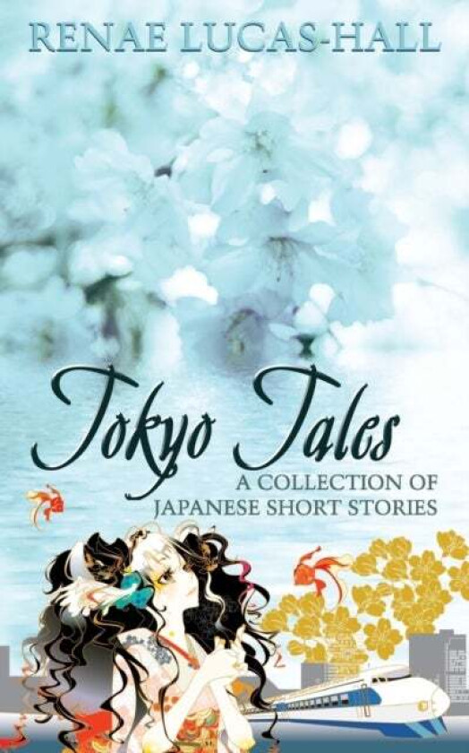 Tokyo Tales - a Collection of Japanese Short Stories av Renae Lucas-Hall