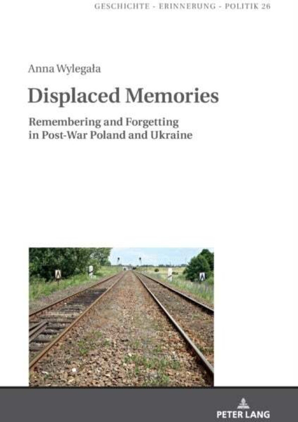 Displaced Memories av Anna Wylegala
