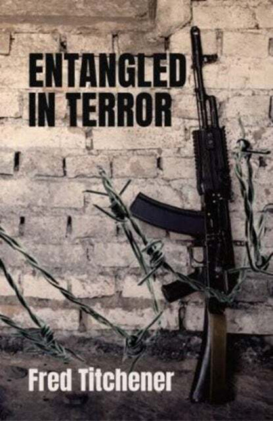 Entangled in Terror av Fred Titchener