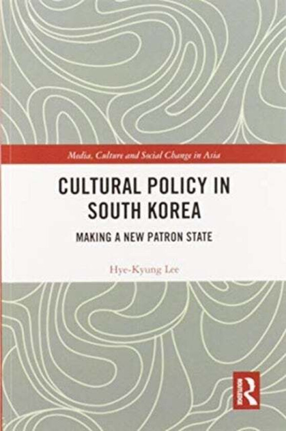 Cultural Policy in South Korea av Hye-Kyung Lee