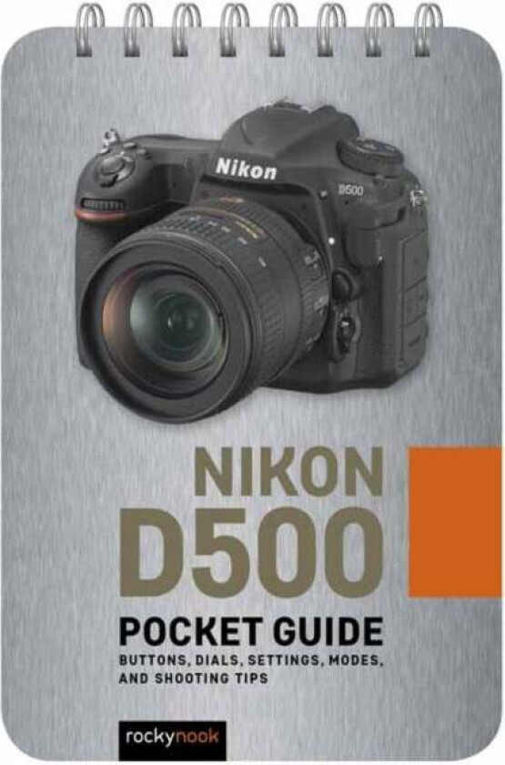 Nikon D500: Pocket Guide av Rocky Nook