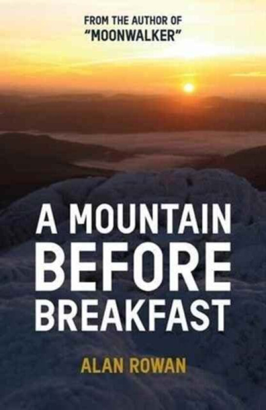 A Mountain Before Breakfast av Alan Rowan