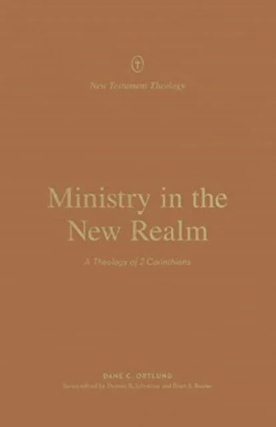 Ministry in the New Realm av Dane C. Ortlund