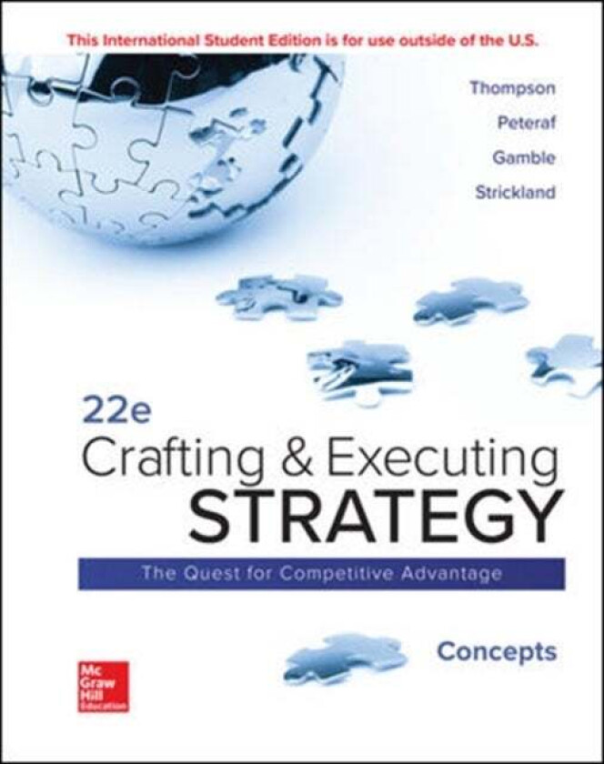 ISE Crafting and Executing Strategy: Concepts av Arthur Thompson, Margaret Peteraf, John Gamble, A. Strickland