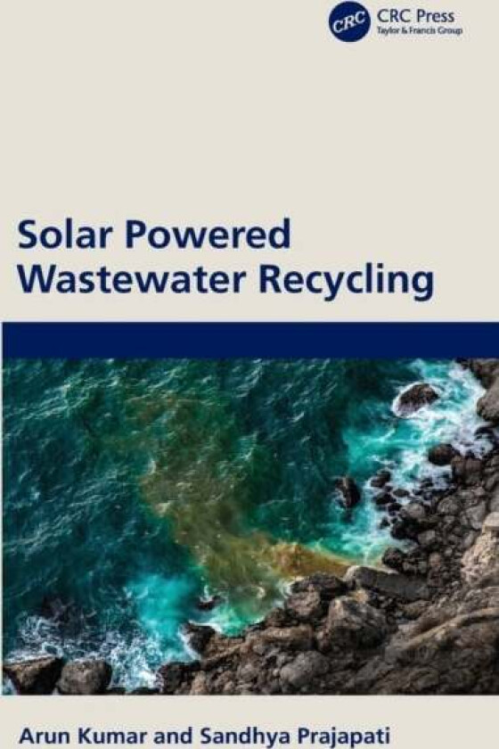 Solar Powered Wastewater Recycling av Arun (RCP Universe Group of Institutions India) Kumar, Sandhya (Indian Institute of Technology Roorkee India) Pr