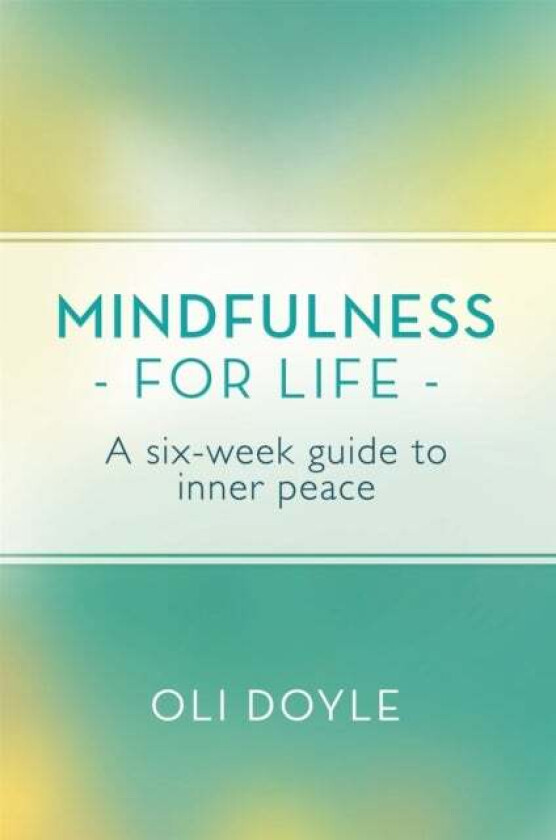 Mindfulness for Life av Oli Doyle