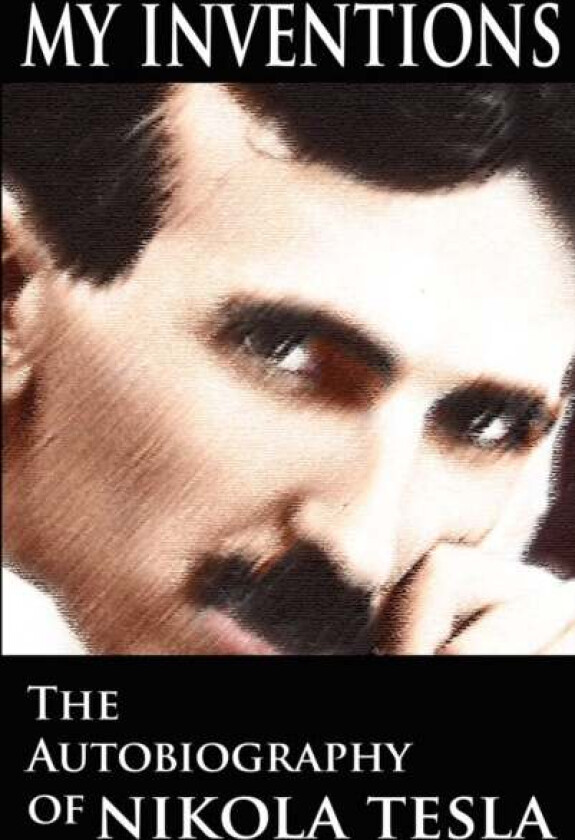 My Inventions av Nikola Tesla