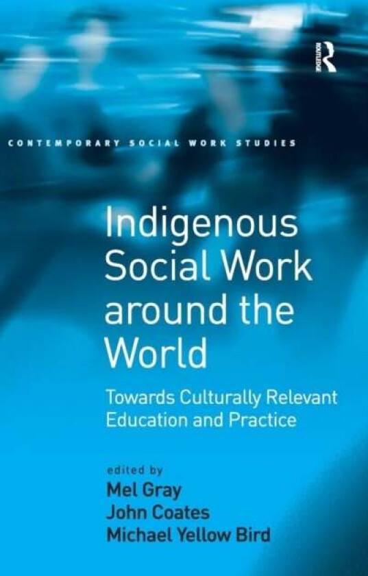 Indigenous Social Work around the World av John (North Branford Connecticut USA) Coates