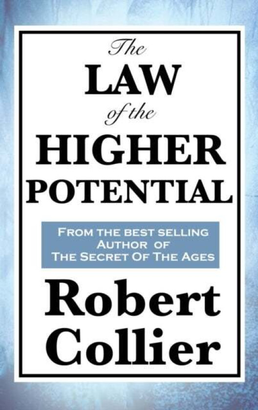 The Law of the Higher Potential av Robert Collier