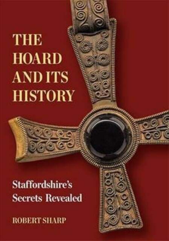 The Hoard and its History av Robert Sharp