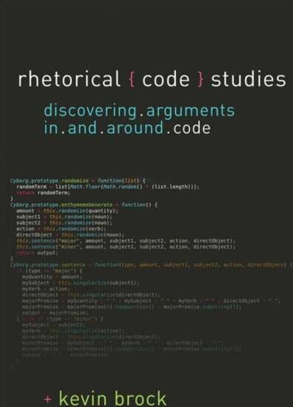 Rhetorical Code Studies av Kevin Brock