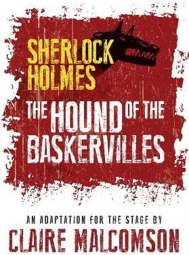 The Hound of the Baskervilles: An Adaptation for the Stage av Claire Malcomson