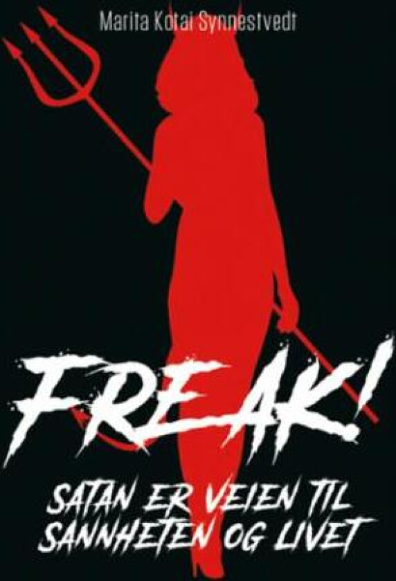 Freak! av Marita Kotai Synnestvedt