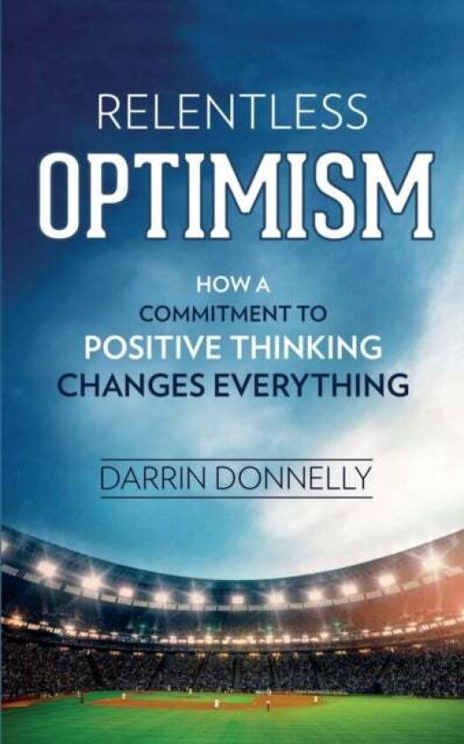 Relentless Optimism av Darrin Donnelly