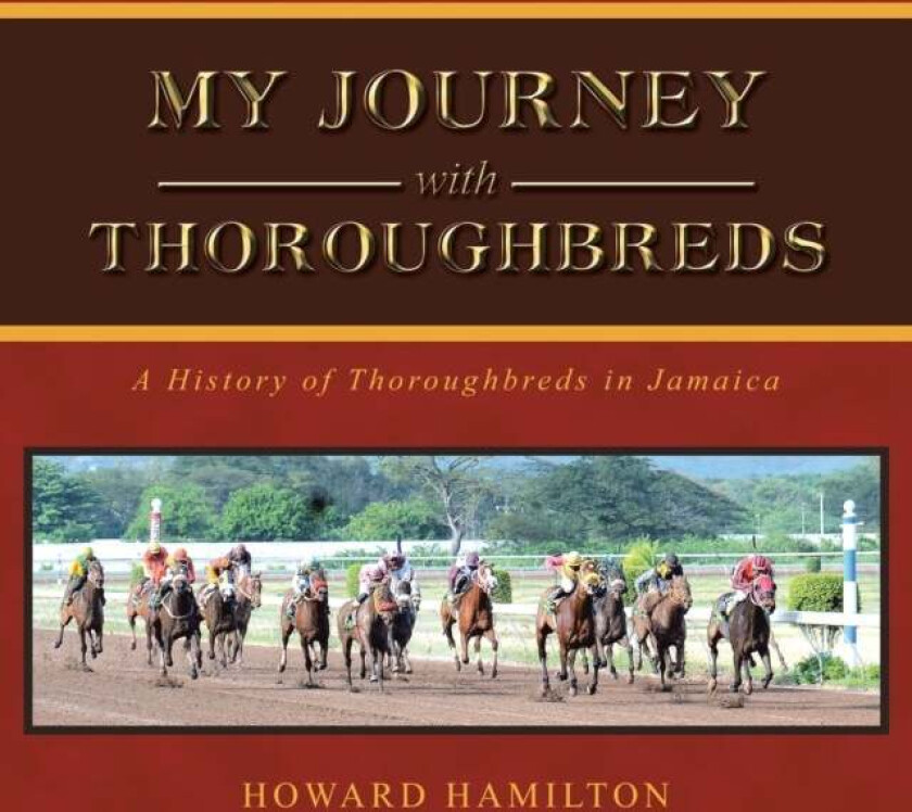 My Journey with Thoroughbreds av Hamilton Howard Hamilton