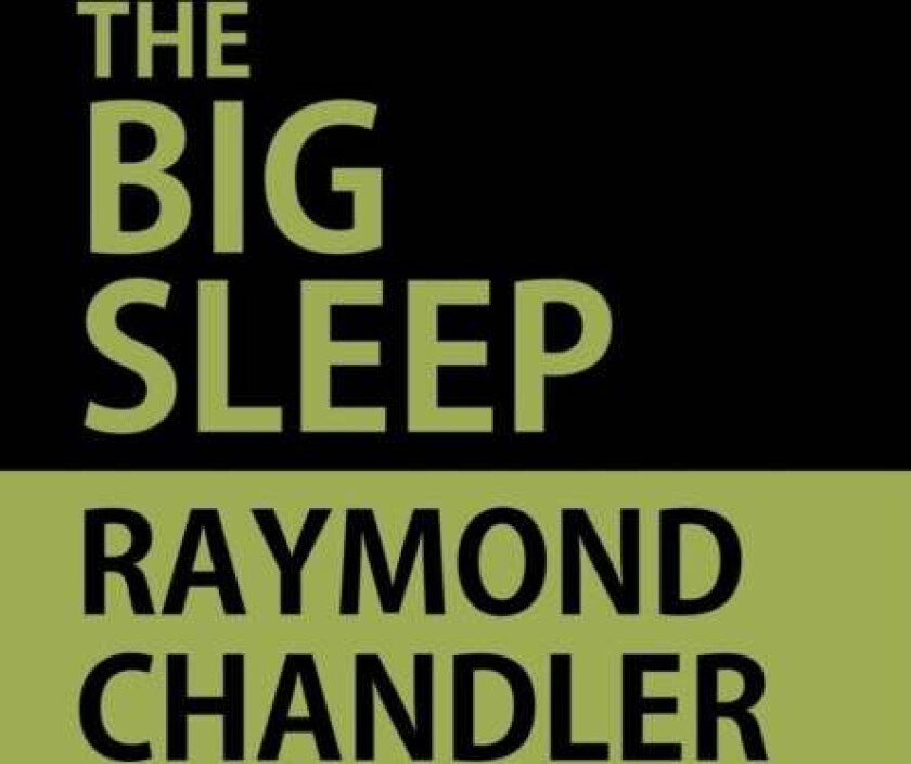 The Big Sleep av Raymond Chandler