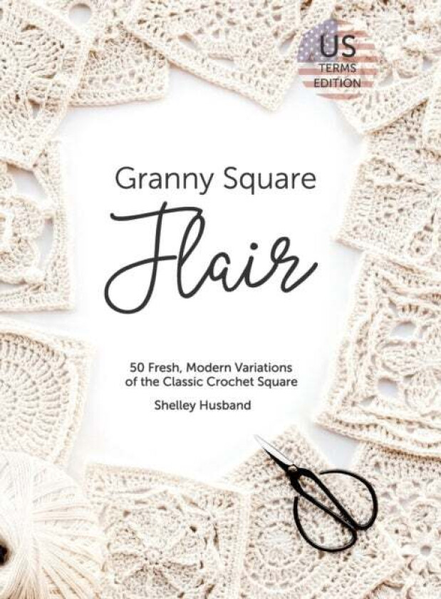 Granny Square Flair US Terms Edition av Shelley Husband