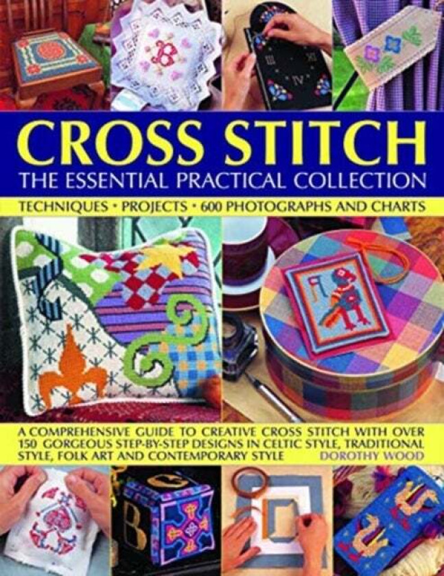 Cross Stitch: The Essential Practical Collection av Dorothy Wood