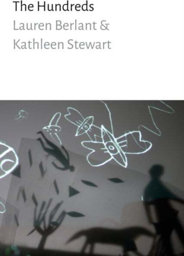 The Hundreds av Lauren Berlant, Kathleen Stewart