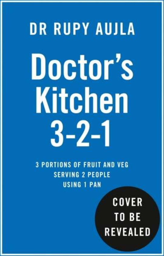 Doctor's Kitchen 3-2-1 av Dr Rupy Aujla