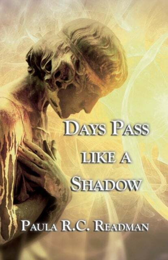 Days Pass Like a Shadow av Paula R.C. Readman