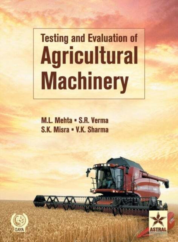 Testing and Evaluation of Agricultural Machinery av M L & Verma S R & Mishra Mehta S