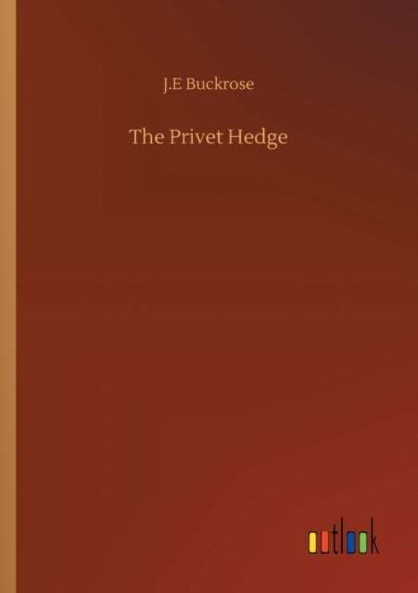 The Privet Hedge av J E Buckrose