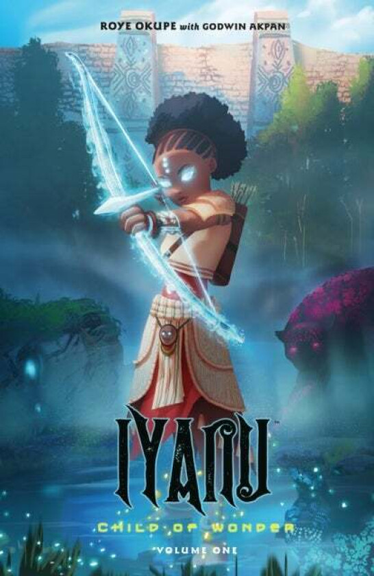 Iyanu: Child Of Wonder Volume 1 av Roye Okupe, Godwin Akpan, Spoof Animation