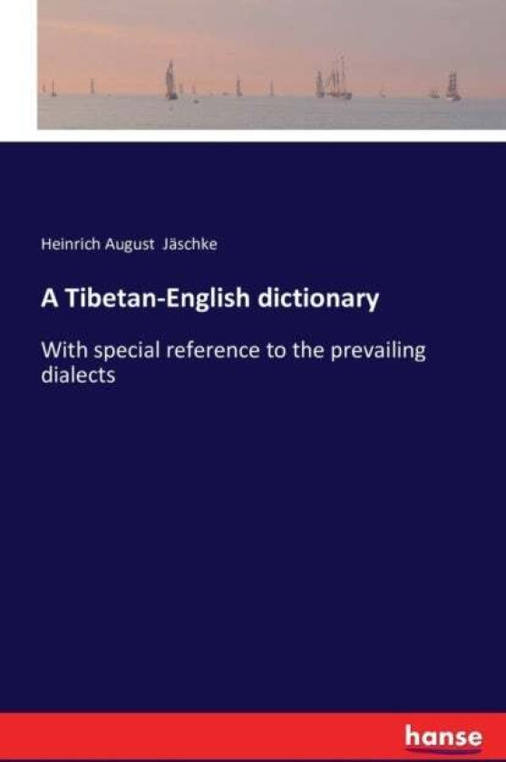 A Tibetan-English dictionary av H a (Heinrich August) Jaschke