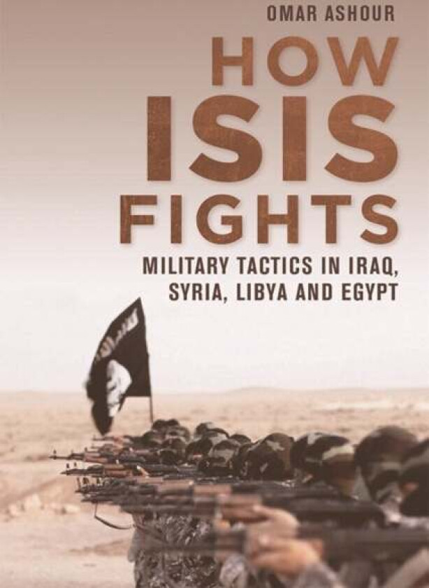 How Isis Fights av Omar Ashour